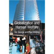 Globalization and Human Welfare by George, Vic; Wilding, Paul, 9780333915677