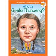 Who Is Greta Thunberg? by Leonard, Ann; Who Hq; Gutierrez, Manuel, 9780593225677