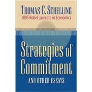Strategies of Commitment and Other Essays by Schelling, Thomas C., 9780674025677