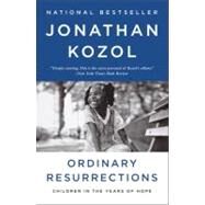 Ordinary Resurrections by KOZOL, JONATHAN, 9780770435677
