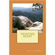 Frontier Heart by Wade, Nancy M., 9781523685677