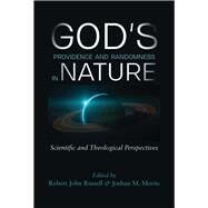 God's Providence and Randomness in Nature by Russell, Robert John; Moritz, Joshua M., 9781599475677