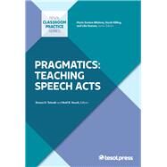 Pragmatics: Teaching Speech Acts by Tatsuki, Donna H.; Houck, Noel R.; Dantas-Whitney, Maria; Rilling, Sarah; Savova, Lilia, 9781931185677