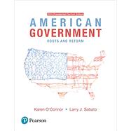 American Government: Roots and Reform - 2016 Presidential Election, 13/e [Rental Edition] by OCONNOR & SABATO, 9780134535678