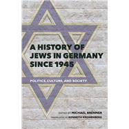 A History of Jews in Germany Since 1945 by Brenner, Michael; Kronenberg, Kenneth, 9780253025678