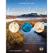 Estuarine Ecology by Day, Jr., John W.; Kemp, W. Michael; Yez-Arancibia, Alejandro; Crump, Byron C., 9780471755678