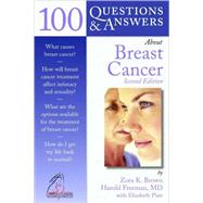 100 Questions and Answers About Breast Cancer by Brown, Zora K.; Freeman, Harold P.; Platt, Elizabeth S., 9780763735678