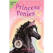Princess Ponies 8: A Singing Star by Ryder, Chloe, 9781619635678