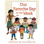 Our Favorite Day of the Week by Franklin, Ashley; Bell, Rahele Jomepour, 9781665935678