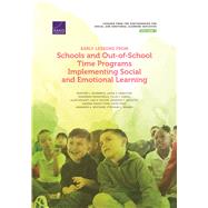 Early Lessons from Schools and Out-of-School Time Programs Implementing Social and Emotional Learning by Schwartz, Heather L.; Hamilton, Laura S.; Faxon-Mills, Susannah; Gomez, Celia J.; Huguet, Alice; Jaycox, Lisa H.; Leschitz, Jennifer T.; Tuma, Andrea Prado; Tosh, Katie; Whitaker, Anamarie A.; Wrabel, Stephani L., 9781977405678