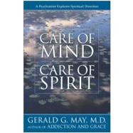 Care of Mind Care of Spirit by May, Gerald G., 9780060655679