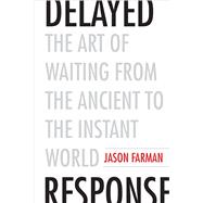 Delayed Response by Farman, Jason, 9780300225679