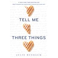 Tell Me Three Things by BUXBAUM, JULIE, 9780553535679