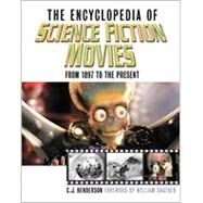The Encyclopedia of Science Fiction Movies by Henderson, C. J., 9780816045679