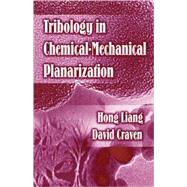 Tribology In Chemical-Mechanical Planarization by Liang; Hong, 9780824725679