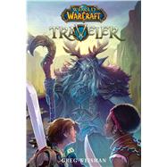 Traveler (World of Warcraft: Traveler, Book 1) by Weisman, Greg; Didier, Samwise, 9781338225679