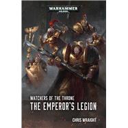The Emperor's Legion by Wraight, Chris, 9781784965679