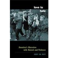 Love to Hate by Roy, Jody M., 9780231125680