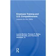 Employee Training And U.s. Competitiveness by Benton, Lauren, 9780367165680