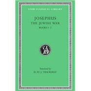Josephus: The Jewish War Books I-II by Josephus, Flavius, 9780674995680