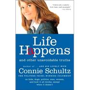 Life Happens And Other Unavoidable Truths by SCHULTZ, CONNIE, 9780812975680