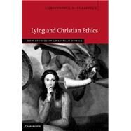 Lying and Christian Ethics by Tollefsen, Christopher O., 9781107685680
