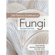 21st Century Guidebook to Fungi + Complementary Website by Moore, David; Robson, Geoffrey D.; Trinci, Anthony P. J., 9781108745680