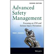 Advanced Safety Management Focusing on Z10 and Serious Injury Prevention by Manuele, Fred A., 9781118645680