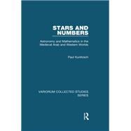 Stars and Numbers: Astronomy and Mathematics in the Medieval Arab and Western Worlds by Kunitzsch,Paul, 9781138375680