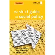 The Short Guide to Social Policy by Hudson, John; Kuhner, Stefan; Lowe, Stuart, 9781447325680