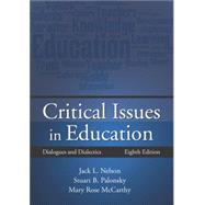 Critical Issues in Education: Dialogues and Dialectics by Nelson, Jack L.; Palonsky, Stuart B., 9781478635680