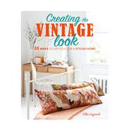 Creating the Vintage Look by Laycock, Ellie, 9781782495680