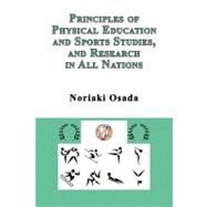 Principles of Physical Education and Sports Studies, and Research in All Nations by Osada, Noriaki, 9781926585680
