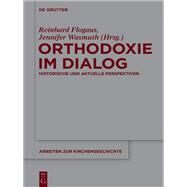 Orthodoxie Im Dialog by Flogaus, Reinhard; Wasmuth, Jennifer, 9783110425680