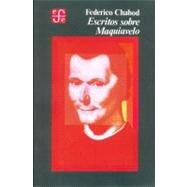 Escritos sobre Maquiavelo by Chabod, Federico, 9789681615680