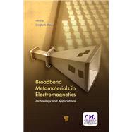 Broadband Metamaterials in Electromagnetics: Technology and Applications by Werner; Douglas H., 9789814745680