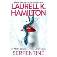 Serpentine by Hamilton, Laurell K., 9780425255681