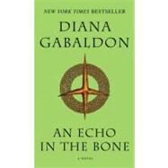 An Echo in the Bone A Novel by Gabaldon, Diana, 9780440245681
