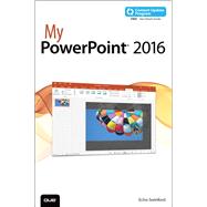 My PowerPoint 2016 (includes Content Update Program) by Swinford, Echo, 9780789755681