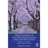 New Pathways in Teacher Preparation and Certification by Wearne, Eric, 9781032335681