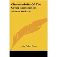 Characteristics of the Greek Philosophers : Socrates and Plato by Potter, John Philips, 9781430485681