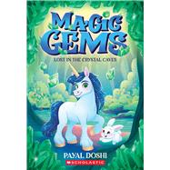 Lost in the Crystal Caves (Magic Gems #2) by Doshi, Payal, 9781546175681