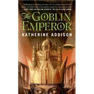 The Goblin Emperor by Addison, Katherine, 9780765365682