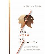 The Myth of Equality by Wytsma, Ken, 9780830845682