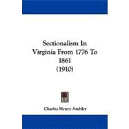 Sectionalism in Virginia from 1776 to 1861 by Ambler, Charles Henry, 9781104215682