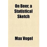On Beer by Vogel, Max, 9781153895682