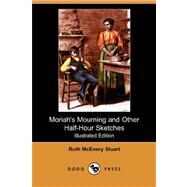 Moriah's Mourning and Other Half-hour Sketches by STUART RUTH MCENERY, 9781406575682