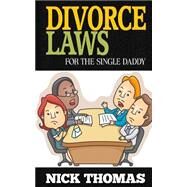 Divorce Laws for the Single Daddy by Thomas, Nick, 9781505405682