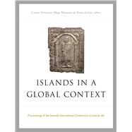 Islands in a Global Context Proceedings of the Seventh International Conference on Insular Art by Newman, Conor; Mannion, Mags; Gavin, Fiona, 9781846825682