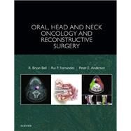 Oral, Head and Neck Oncology and Reconstructive Surgery by Bell, R. Bryan, M.D.; Fernandes, Rui P., M.D.; Andersen, Peter E., M.D., 9780323265683